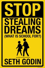 Stop Stealing Dreams // Seth Godin